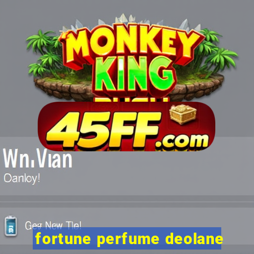 fortune perfume deolane
